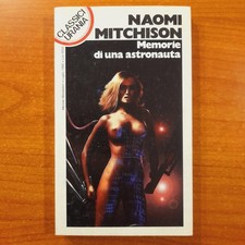 Urania Classici n. 220 - Memorie di una astronauta - Naomi Mitchison