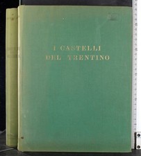 I CASTELLI DEL TRENTINO. ALDO GORFER. EDITRICE MONAUNI.