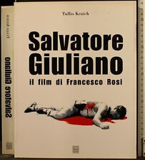 SALVATORE GIULIANO. IL FILM DI FRANCESCO ROSI. TULLIO KEZICH. CINECITTÀ.