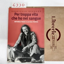 GRAZIELLA BERNABO'. PER TROPPA VITA CHE HO NEL SANGUE. VIENNEPIERRE