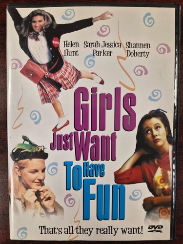 Girls just want - want, fun