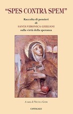 Spes Contra Spem - Raccolta di pensieri di S. Veronica sulla virtù e la speranza