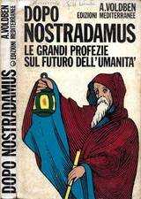 Dopo Nostradamus. Le Grandi Profezie sul Futuro dell'Umanità. A. Voldben. 1978.