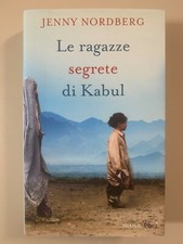 Le ragazze segrete di Kabul di Jenny Nordberg Ed. Piemme 2014 1a edizione