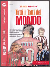 Tutti i Totti del mondo - Franco Esposito - Absolutely Free Libri 2019 libro