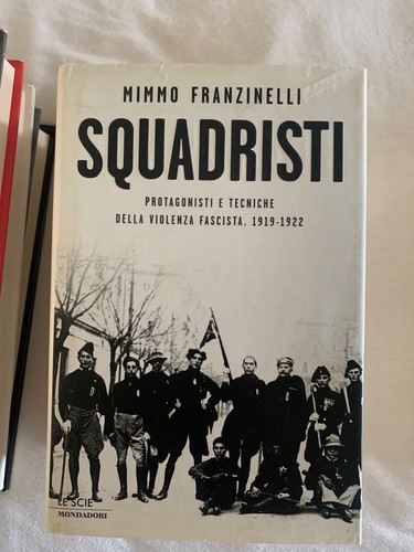 Squadristi mimmo franzinelli - squadristi,