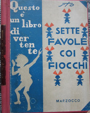 RARO, SETTE FAVOLE COI FIOCCHI, STO, II EDIZ. ILLUSTRATISSIMO, ED. MARZOCCO 1944