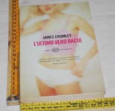 Crumley James - L'ultimo vero bacio - Einaudi SL Big - 10E02