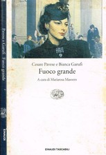 Fuoco grande. . Pavese Cesare;Garufi Bianca. 2003. IED.