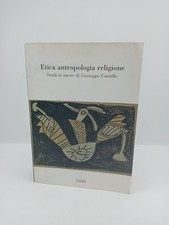 Etica antropologica religione - Studi in onore di Giuseppe Cantillo - Guida