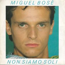MIGUEL BOSE' Non Siamo Soli 7"