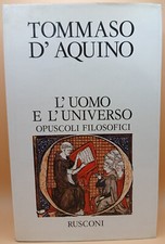 Tommaso d'Aquino L'uomo e l'universo Rusconi 1982 Prima Edizione