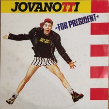JOVANOTTI – FOR PRESIDENT