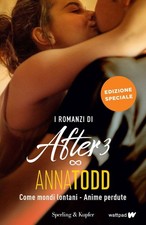 Libri Anna Todd - I Romanzi Di After 3: Come Mondi Lontani-Anime Perdute. Ediz. 