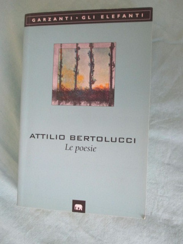 Poesie attilio bertolucci - poesie,