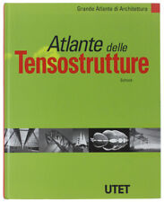 ATLANTE DELLE TENSOSTRUTTURE con un contributo di Giulio Pizzetti e Anna Maria Z