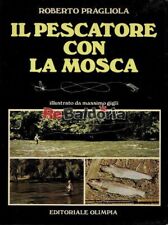 Il pescatore con la mosca Editoriale Olimpia Pragliola Roberto Pesca 