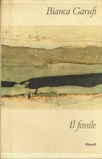 LETTERATURA ITALIANA '900 - BIANCA GARUFI: "IL FOSSILE" I^ EDIZIONE EINAUDI 1962