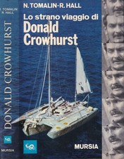 Lo Strano Viaggio di Donald Crowhurst - Libro Tomalin Hall Mursia Prima Edizione