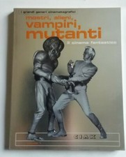 I GRANDI GENERI CINEMATOGRAFICI DI CIAK IL CINEMA FANTASTICO MOSTRI ALIENI VAMPI