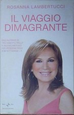 Lambertucci IL VIAGGIO DIMAGRANTE Mondadori 2009