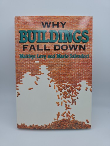 Why buildings fall - down, by