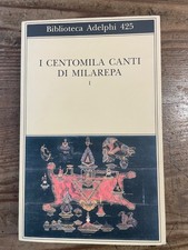 I CENTOMILA CANTI DI MILAREPA -VOLUME 1--ADELPHI 2002 prima edizione