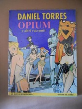 Daniel Torres OPIUM e altri racconti La Nuova Mongolfiera Grifo [C22]