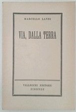 Via, dalla terra - Marcello Landi - Vallecchi editore Firenze