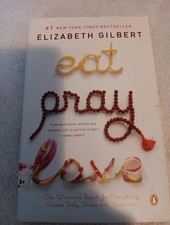 Eat, Pray, Love : One Woman's