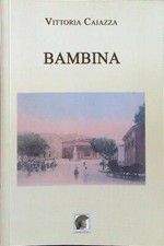 BAMBINA CAIAZZA VITTORIA LEONIDA EDIZIONI 2019  BROSSURA