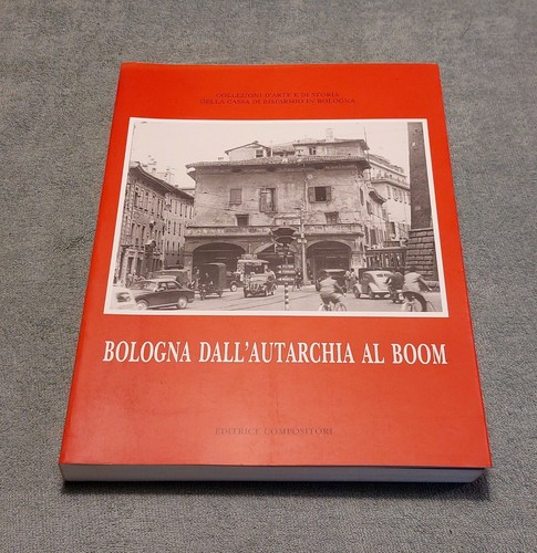 Bologna dall autarchia - bologna, dall’autarchia