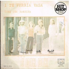 I Dik Dik: I Te vurria Vasa' / Come una Bambina, Pietruccio Cucciolo - Vinyl 7" 
