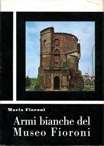Armi bianche del museo fioroni - bianche,