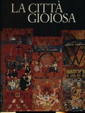 LA CITTA' GIOIOSA PRIMA EDIZIONE  BERTELLI CARLO CREDITO ITALIANO 1996.