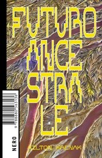 FUTURO ANCESTRALE  - KRENAK AILTON - PRODUZIONI NERO