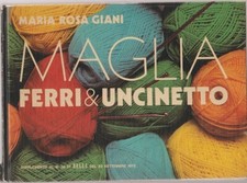 LIBRO MAGLIA FERRI & UNCINETTO MARIA ROSA GIANI 38 BELLA 1973 PAG.156 COP.RIGIDA