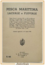 PESCA MARITTIMA LACUALE E FLUVIALE 1950 Pirola Testo legge regolamento licenza
