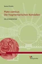 Plato Comicus: Die Fragmentarischen Komodien. Ein Kommentar by Serena Pirrotta (