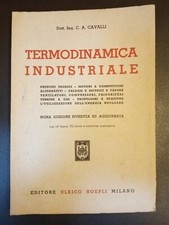 TERMODINAMICA INDUSTRIALE -C.A. CAVALLI - HOEPLI  1957-USATO.BUONO!!!