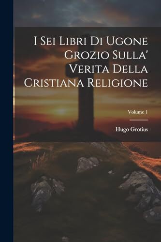 Grotius sei libri di - grotius,