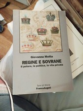 REGINE E SOVRANE IL POTERE,LA POLITICA,LA VITA PRIVATA DI GIOVANNA MOTTA