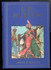RE DELL`OCEANO ( IL ) A di QUATTRINI ANTONIO G. - DE CANTEL S. ( ILL. )