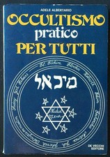 OCCULTISMO PRATICO PER TUTTI ALBERTARIO ADELE DE VECCHI 1976 