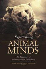 Experiencing Animal Minds: An Anthology of Anim, Smith, Mitchell Hardcover^+