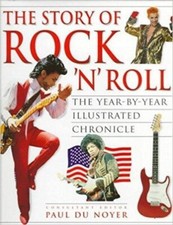 The Story OF Rock N Roll Year by Year Illustrated Chronical 1: The Year-by-yea