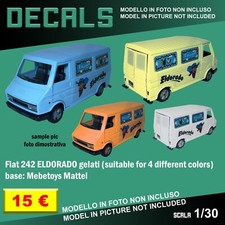 DECALS repro Fiat 242 ELDORADO gelati 1/30 1 30 24 Mebetoys Mattel Hot Wheels