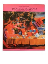 Daniela Romano “l’ironico ed il fantastico” - Carlo Munari - Ed. d’Arte Ghelfi
