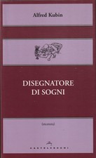 Alfred Kubin. Disegnatore di sogni: scritti. Castelvecchi, 2013