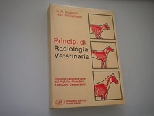 DOUGLAS WILLIAMSON - PRINCIPI DI RADIOLOGIA VETERINARIA - GOLIARDICA 1984